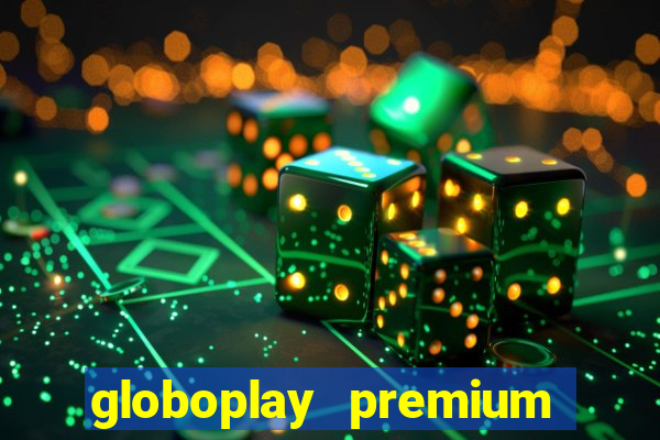 globoplay premium mod apk